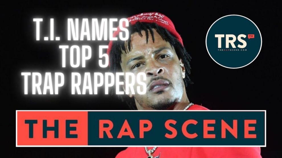 T.I. Names His Top 5 Trap Rappers